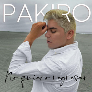 PAKIRO: No Quiero Regresar (Short Version)