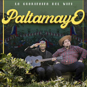 PALTAMAYO: La Guarifaifa del Wifi