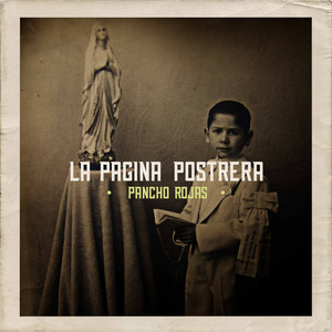 PANCHO ROJAS: La Página Postrera
