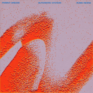PARROT DREAM: Automatic System (Rubio Remix)