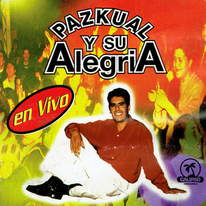 PASKUAL Y SU ALEGRIA: Paskual y Su Alegria (En Vivo)