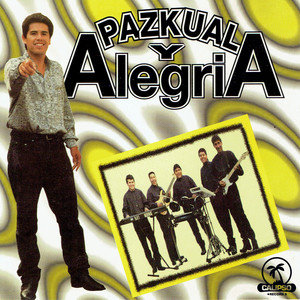 PASKUAL Y SU ALEGRIA: Paskual y Su Alegria
