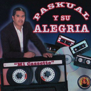 PASKUAL Y SU ALEGRIA: Mi Cassette