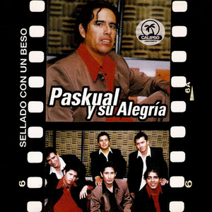 PASKUAL Y SU ALEGRIA: Sellado Con un Beso