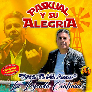 PASKUAL Y SU ALEGRIA: Para Ti Mi Amor