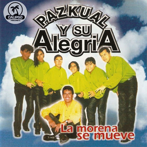 PASKUAL Y SU ALEGRIA: La Morena Se Mueve