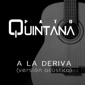 PATO QUINTANA: A la Deriva (Versión Acústica)