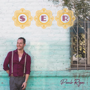 PAULO ROJAS: Ser