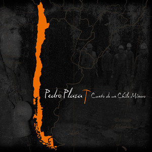 PEDRO PLAZA: Canto de un Chile Minero