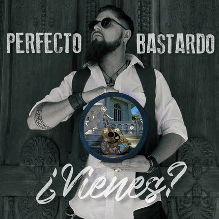 PERFECTO BASTARDO: ¿Vienes?