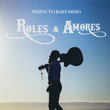 PERFECTO BASTARDO: Roles & Amores