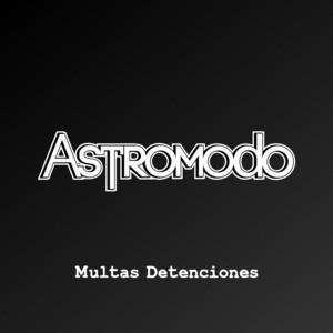 ASTROMODO: Multas Detenciones