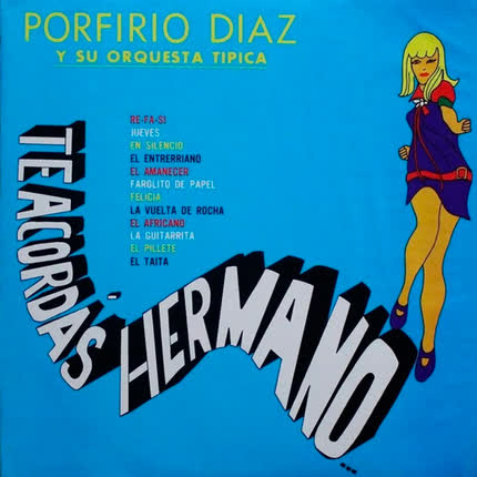 PORFIRIO DIAZ Y SU ORQUESTA: Te Acordás Hermano