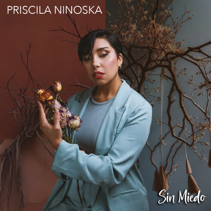 PRISCILA NINOSKA: Sin Miedo