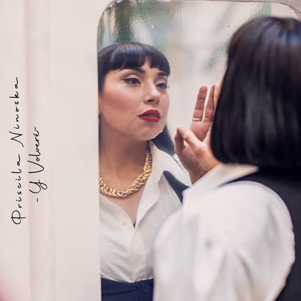 PRISCILA NINOSKA: Y Volveré