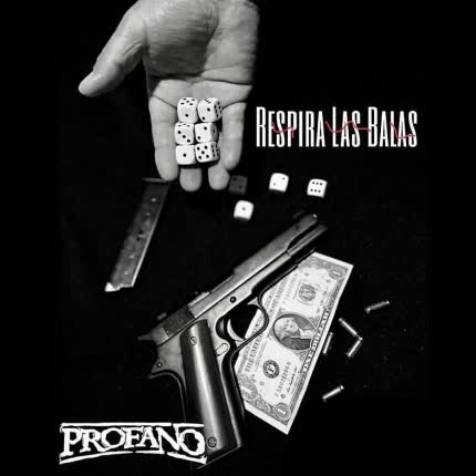PROFANO: Respira Las Balas