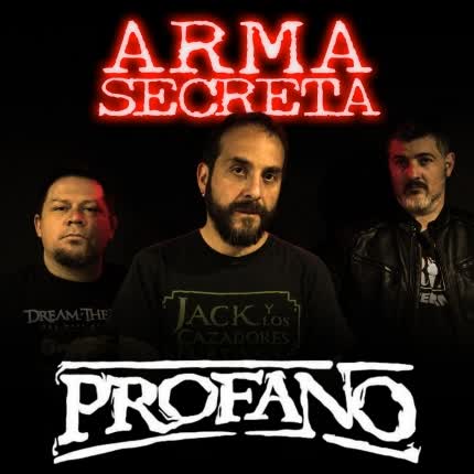 PROFANO: Arma Secreta