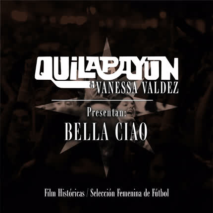 QUILAPAYUN & VANESSA VALDEZ: Bella Ciao (Apoyo Selección Chilena Femenina de Futbol) (Banda <br>Sonora Original Históricas) » class=»wp -image-68726 size-full»/></figure><div class=