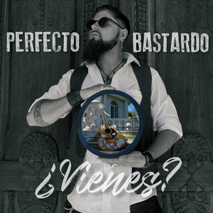 PERFECTO BASTARDO: ¿Vienes?
