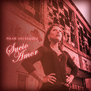PILAR VELASQUEZ: Sucio Amor