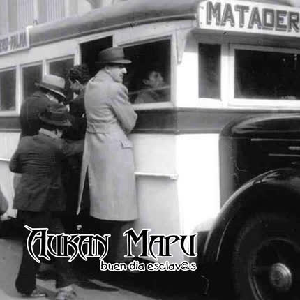AUKAN MAPU: Buen día esclav@s
