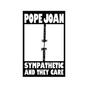 POPE JOAN: Sympathetic and They Care