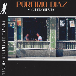 PORFIRIO DIAZ Y SU ORQUESTA: Porfirio Diaz y Su Orquesta