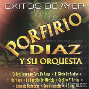PORFIRIO DIAZ Y SU ORQUESTA: Exitos de ayer