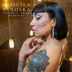 PRISCILA NINOSKA: Te Voy a Amar (Mariachi)