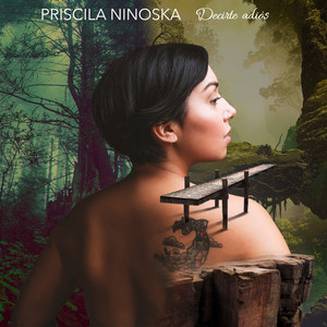 PRISCILA NINOSKA: Decirte Adiós