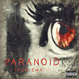PROBLEMATIC: Paranoid