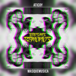 ATICOY: Todos Mis Demonios