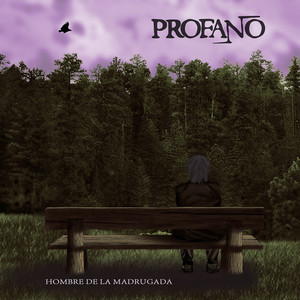 PROFANO: Hombre de la Madrugada