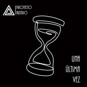 PROYECTO AUSTERO: Una Ultima Vez