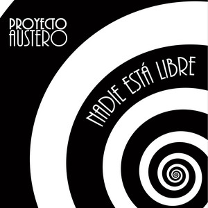 PROYECTO AUSTERO: Nadie Está Libre