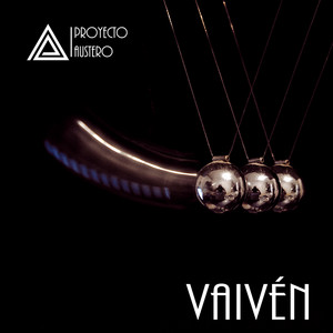 PROYECTO AUSTERO: Vaivén
