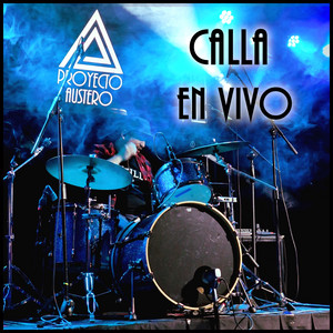PROYECTO AUSTERO: Calla (En Vivo)