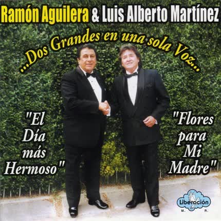 RAMON AGUILERA Y LUIS ALBERTO MARTINEZ: Dos grandes en una sola voz