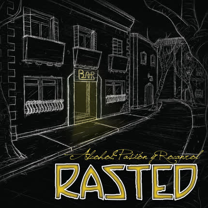 RASTED: Alcohol, Pasión y Rocanrol
