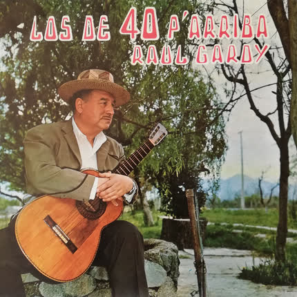 RAUL GARDY: Los de 40 P´ Arriba