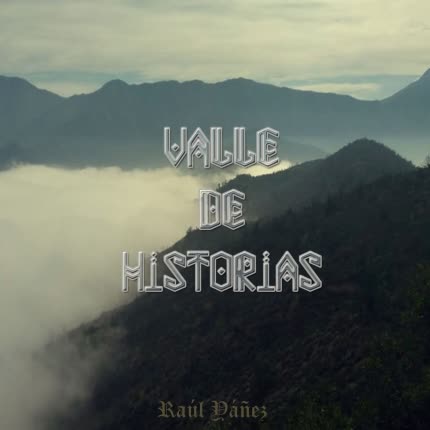 RAUL YAÑEZ: Valle de Historias