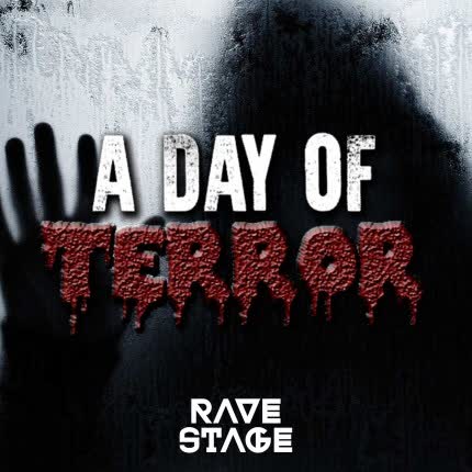 RAVE STAGE: A Day Of Terror Ep