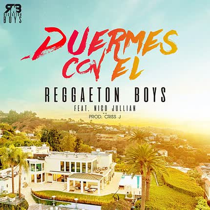 REGGAETON BOYS: Duermes Con Él