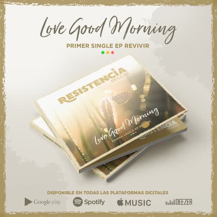 RESISTENCIA: Love Good Morning