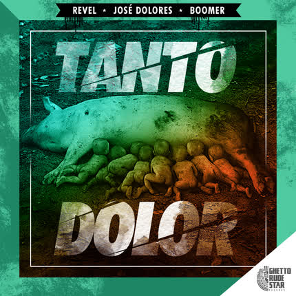 REVEL / JOSE DOLORES / BOOMER: Tanto Dolor