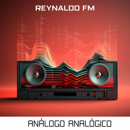 REYNALDO FM: Análogo Analógico