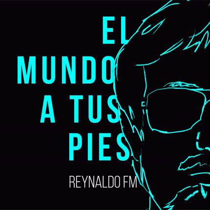 REYNALDO FM: El Mundo a tus Pies