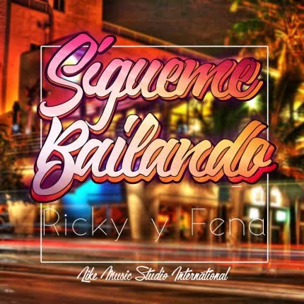 RICKY Y FEÑA: Sigueme Bailando