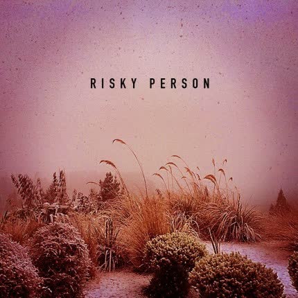 RISKY PERSON: Risky Person