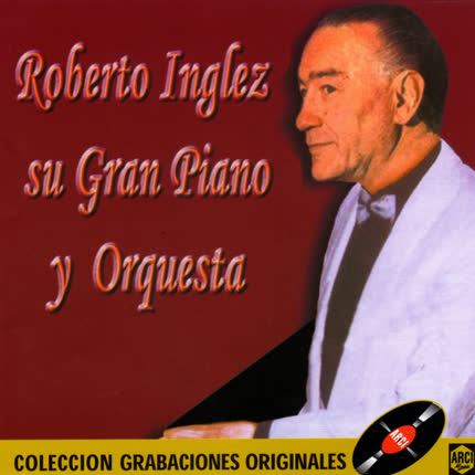 ROBERTO INGLEZ: Su Gran Piano y Orquesta